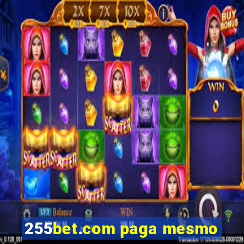 255bet.com paga mesmo